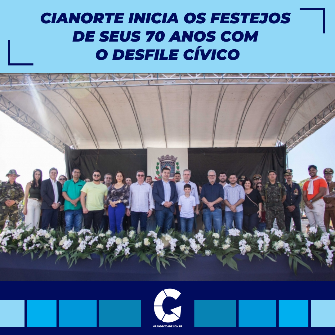 Cianorte Inicia Os Festejos De Seus 70 Anos Com O Desfile Cívico